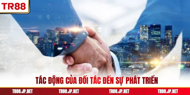 Tác động của đối tác đến sự phát triển